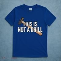 This Is Not A Drill Hammer Builder Woodworking Carpenter Gift T-Shirt thumb 5