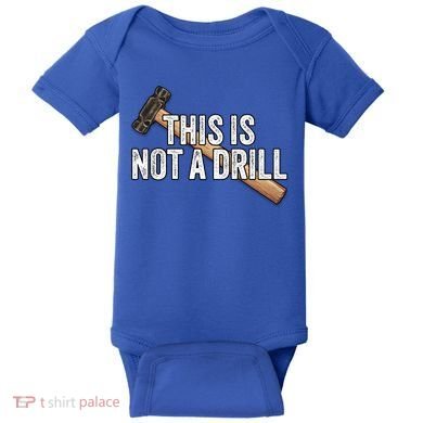 This Is Not A Drill Hammer Builder Woodworking Carpenter Gift Baby Bodysuit