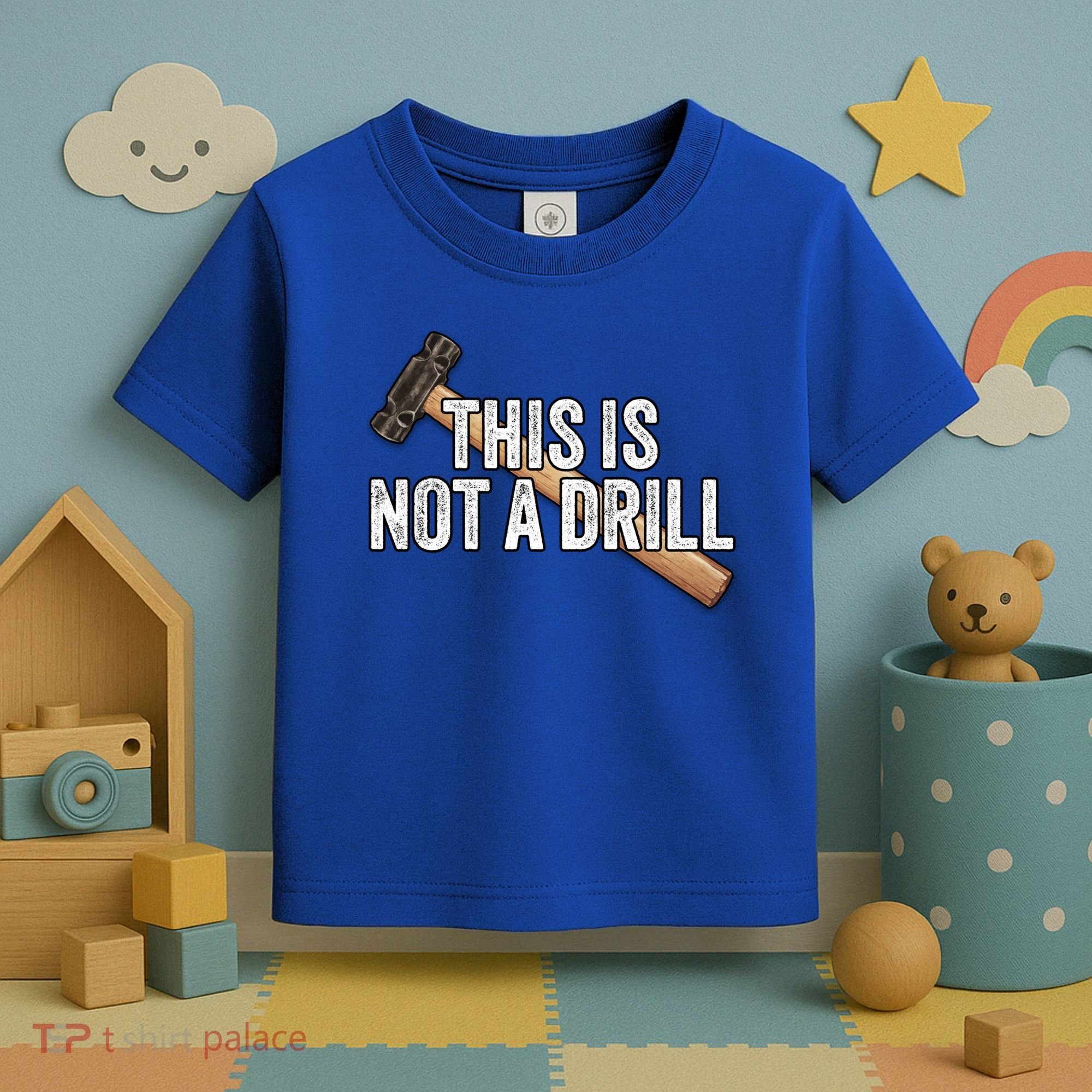 This Is Not A Drill Hammer Builder Woodworking Carpenter Gift Toddler T-Shirt