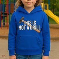 This Is Not A Drill Hammer Builder Woodworking Carpenter Gift Kids Hoodie thumb 3