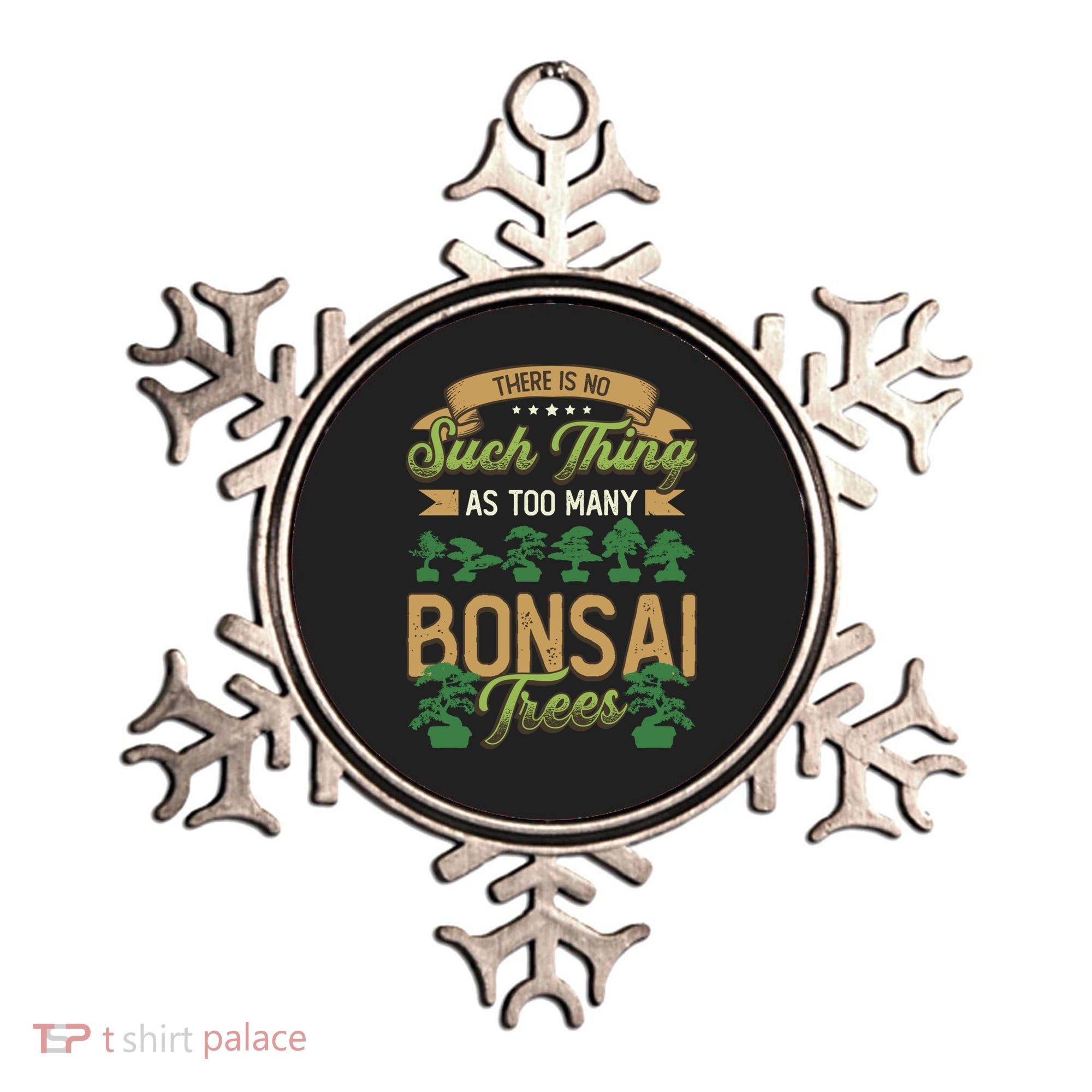 There Is No Such Thing As Too Y Bonsai Trees Gift Ornament