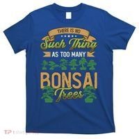 There Is No Such Thing As Too Y Bonsai Trees Gift T-Shirt thumb 0