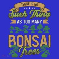 There Is No Such Thing As Too Y Bonsai Trees Gift Mousepad thumb 1