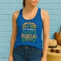 There Is No Such Thing As Too Y Bonsai Trees Gift Women's Tank Top thumb 2