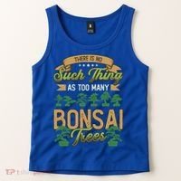 There Is No Such Thing As Too Y Bonsai Trees Gift Tank Top thumb 2