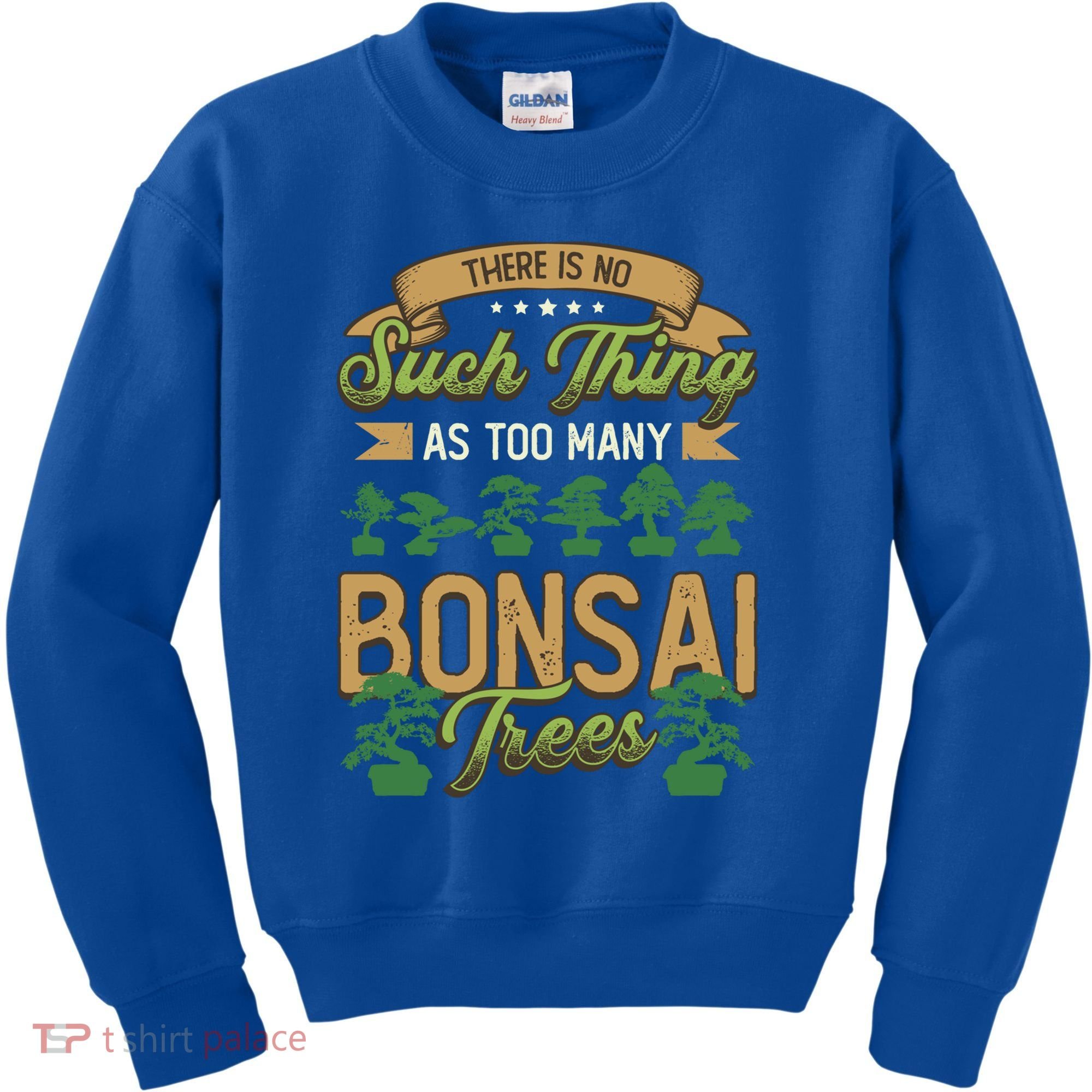 There Is No Such Thing As Too Y Bonsai Trees Gift Kids Sweatshirt