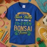 There Is No Such Thing As Too Y Bonsai Trees Gift Kids T-Shirt thumb 3