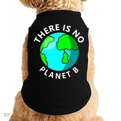 There Is No Planet B Earth Day Doggie Tank