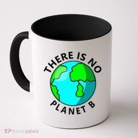 There Is No Planet B Earth Day Coffee Mug thumb 0