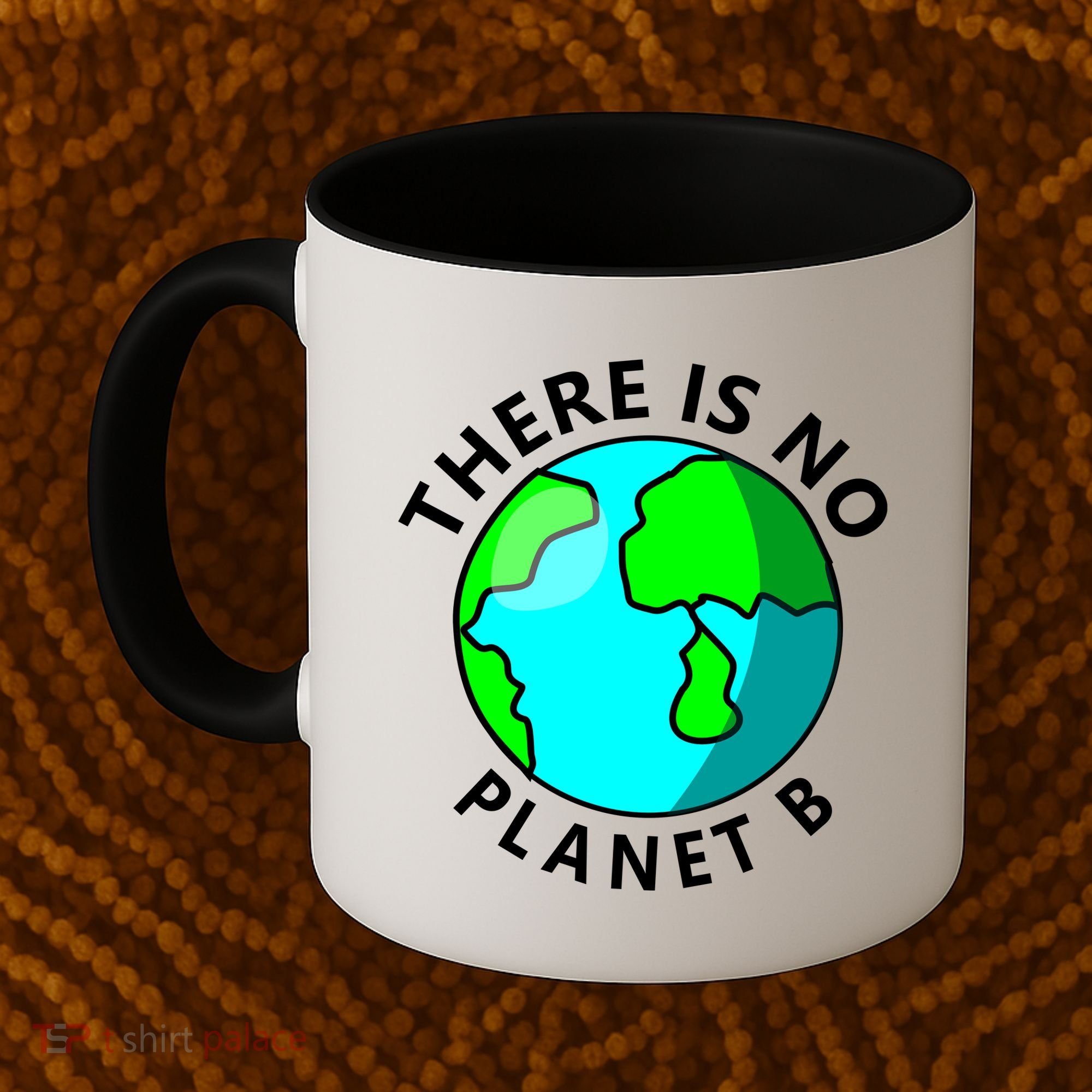 There Is No Planet B Earth Day Coffee Mug