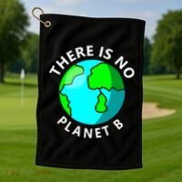There Is No Planet B Earth Day Golf Towel thumb 1