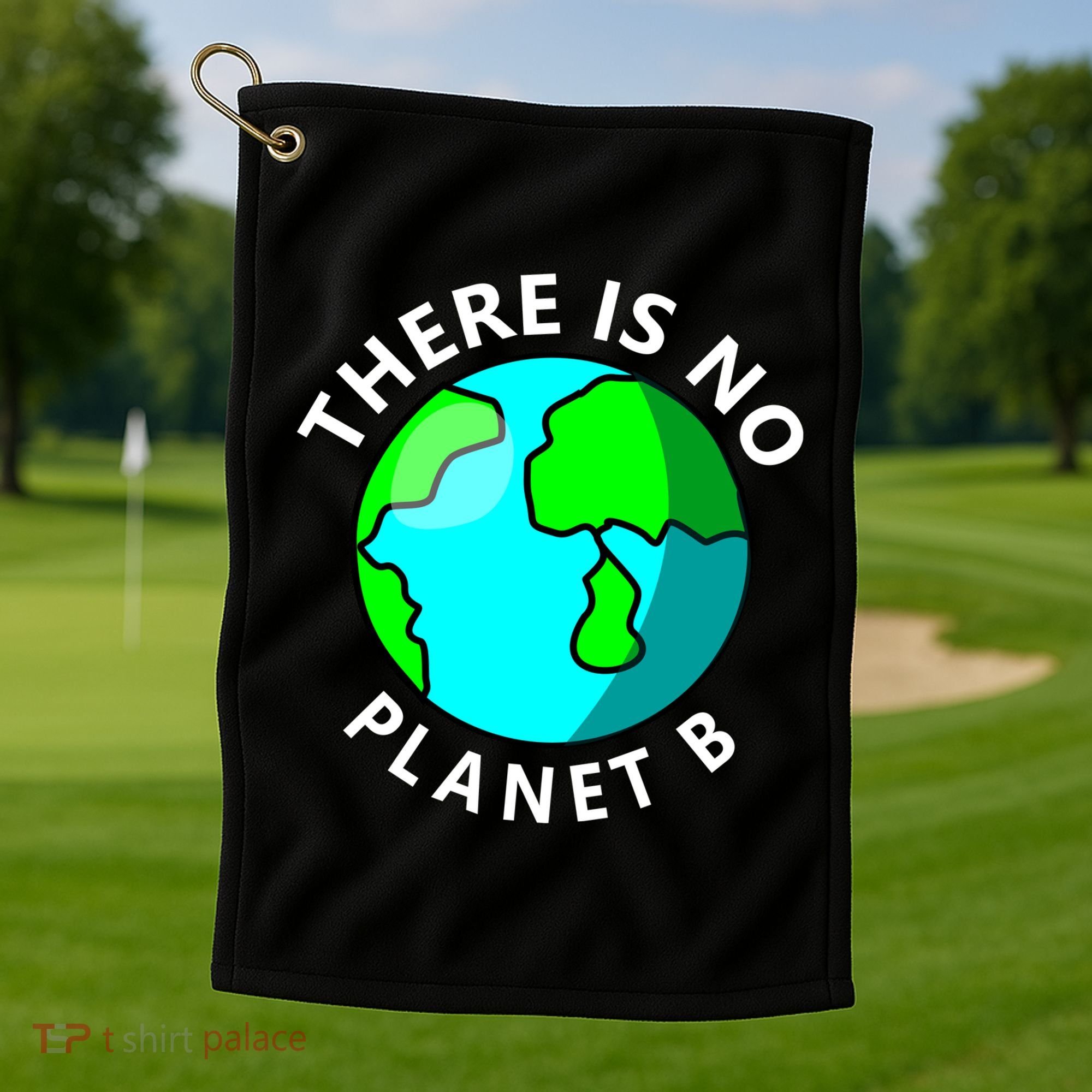 There Is No Planet B Earth Day Golf Towel