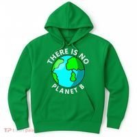 There Is No Planet B Earth Day Hoodie thumb 0