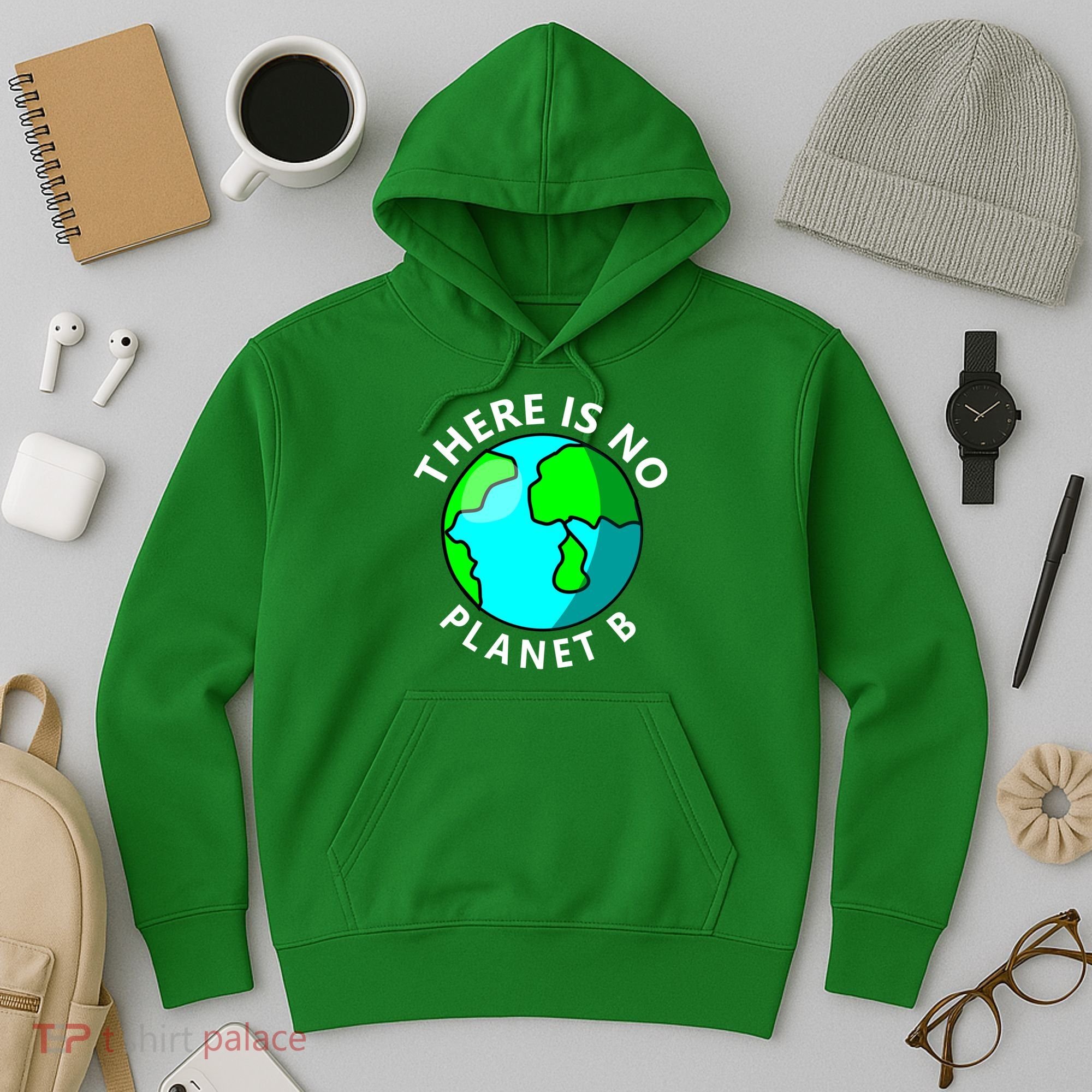 There Is No Planet B Earth Day Hoodie