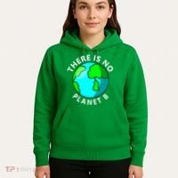 There Is No Planet B Earth Day Hoodie thumb 5