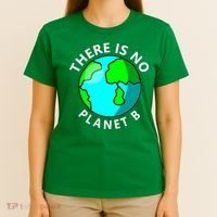 There Is No Planet B Earth Day T-Shirt thumb 4