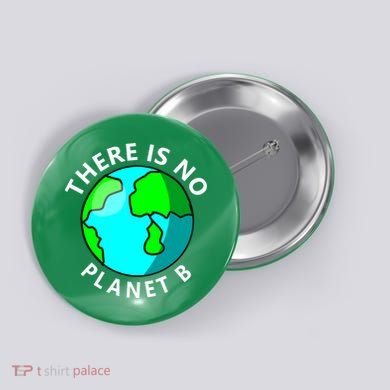 There Is No Planet B Earth Day Button
