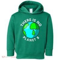 There Is No Planet B Earth Day Toddler Hoodie thumb 0