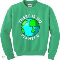 There Is No Planet B Earth Day Kids Sweatshirt thumb 0