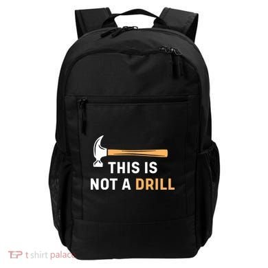This Is Not A Drill Funny Carpenter Woodworking Backpack