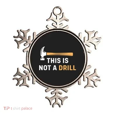 This Is Not A Drill Funny Carpenter Woodworking Ornament