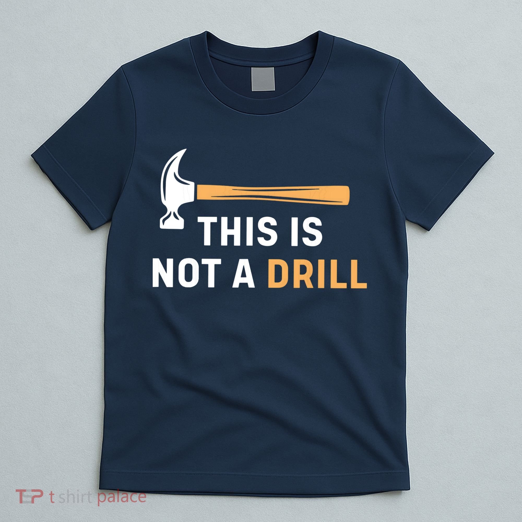 This Is Not A Drill Funny Carpenter Woodworking T-Shirt