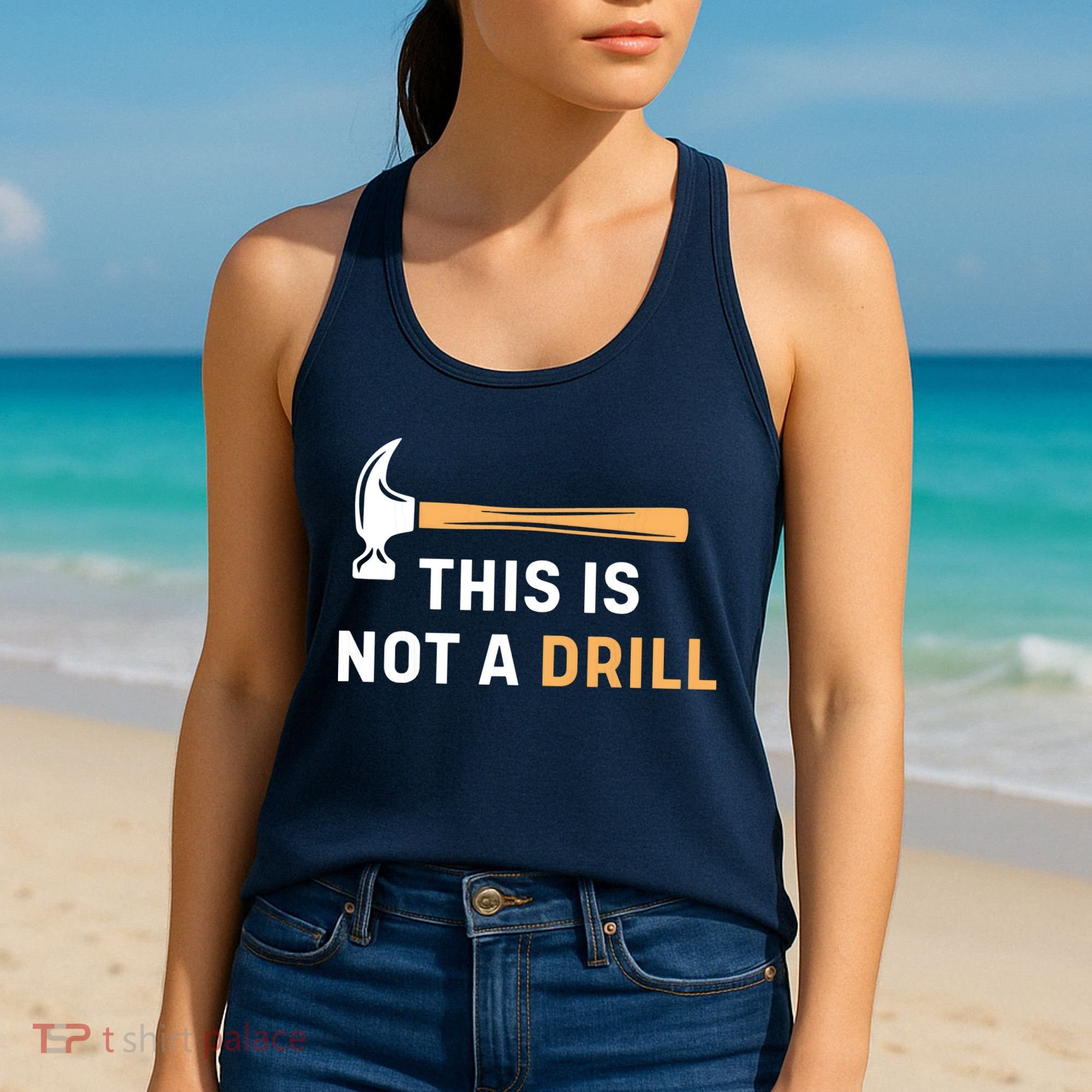 This Is Not A Drill Funny Carpenter Woodworking Women's Tank Top