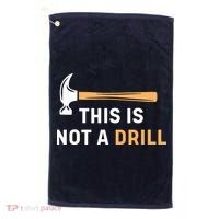 This Is Not A Drill Funny Carpenter Woodworking Golf Towel thumb 0