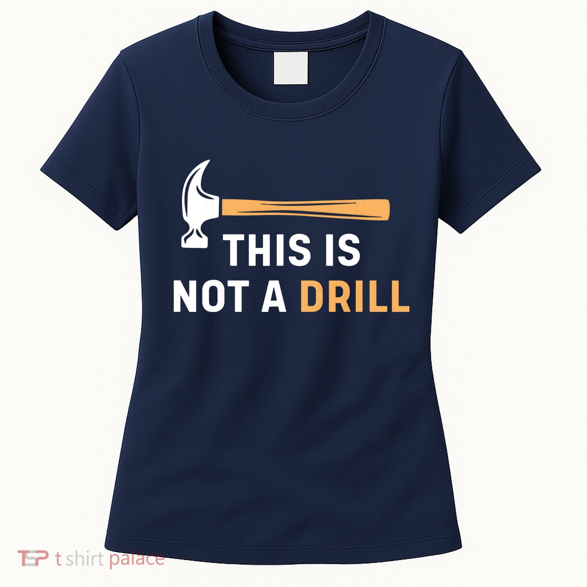 This Is Not A Drill Funny Carpenter Woodworking Women's T-Shirt