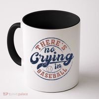 There Is No Crying In Baseball Funny Game Day Baseball Coffee Mug thumb 0
