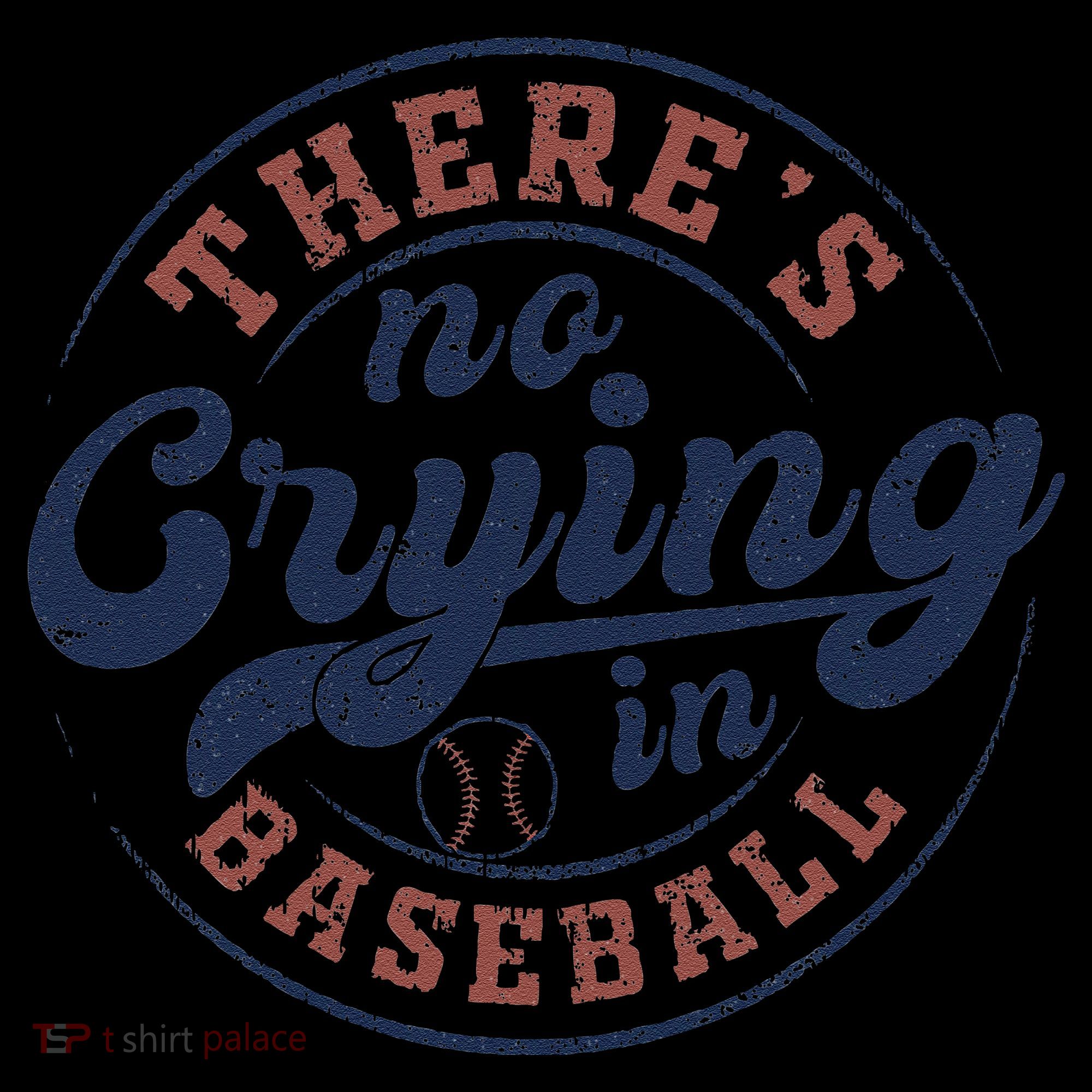 There Is No Crying In Baseball Funny Game Day Baseball Women's Hoodie