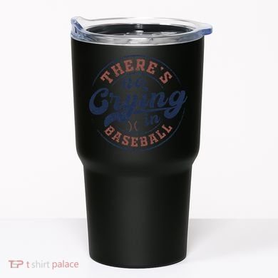 There Is No Crying In Baseball Funny Game Day Baseball Tumbler