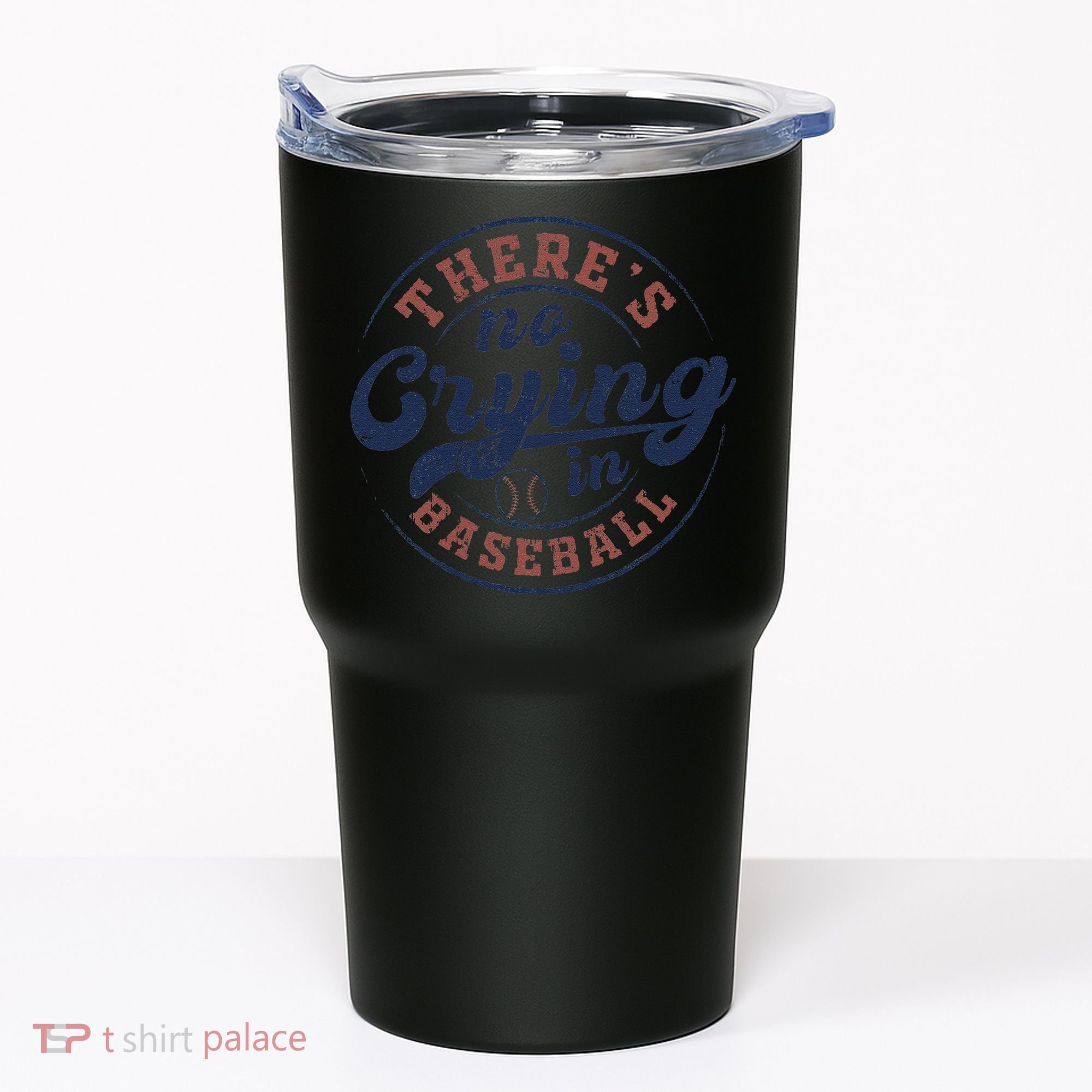 There Is No Crying In Baseball Funny Game Day Baseball Tumbler