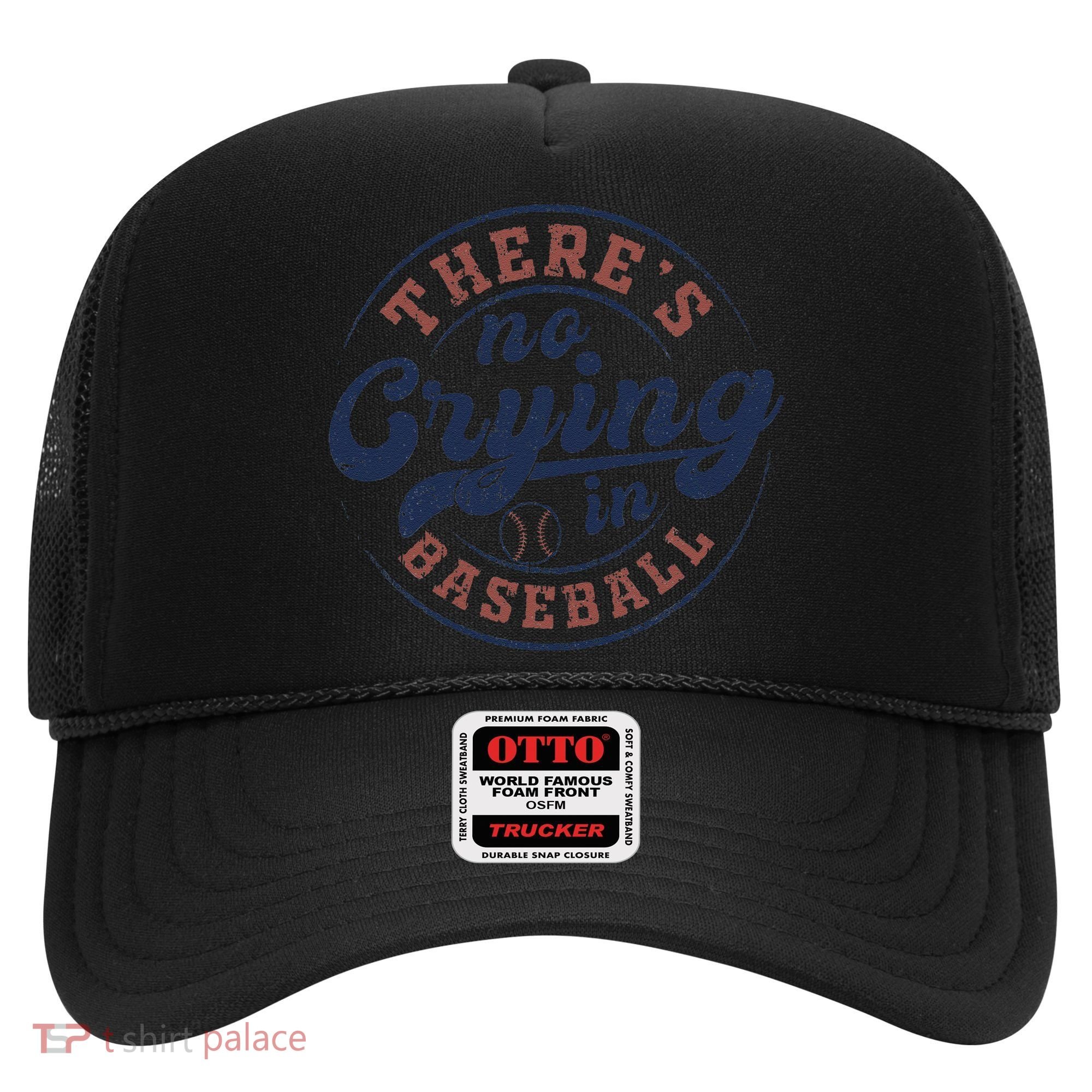 There Is No Crying In Baseball Funny Game Day Baseball Hat