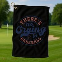 There Is No Crying In Baseball Funny Game Day Baseball Golf Towel thumb 1