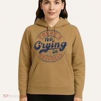 There Is No Crying In Baseball Funny Game Day Baseball Hoodie thumb 5