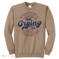 There Is No Crying In Baseball Funny Game Day Baseball Sweatshirt thumb 0