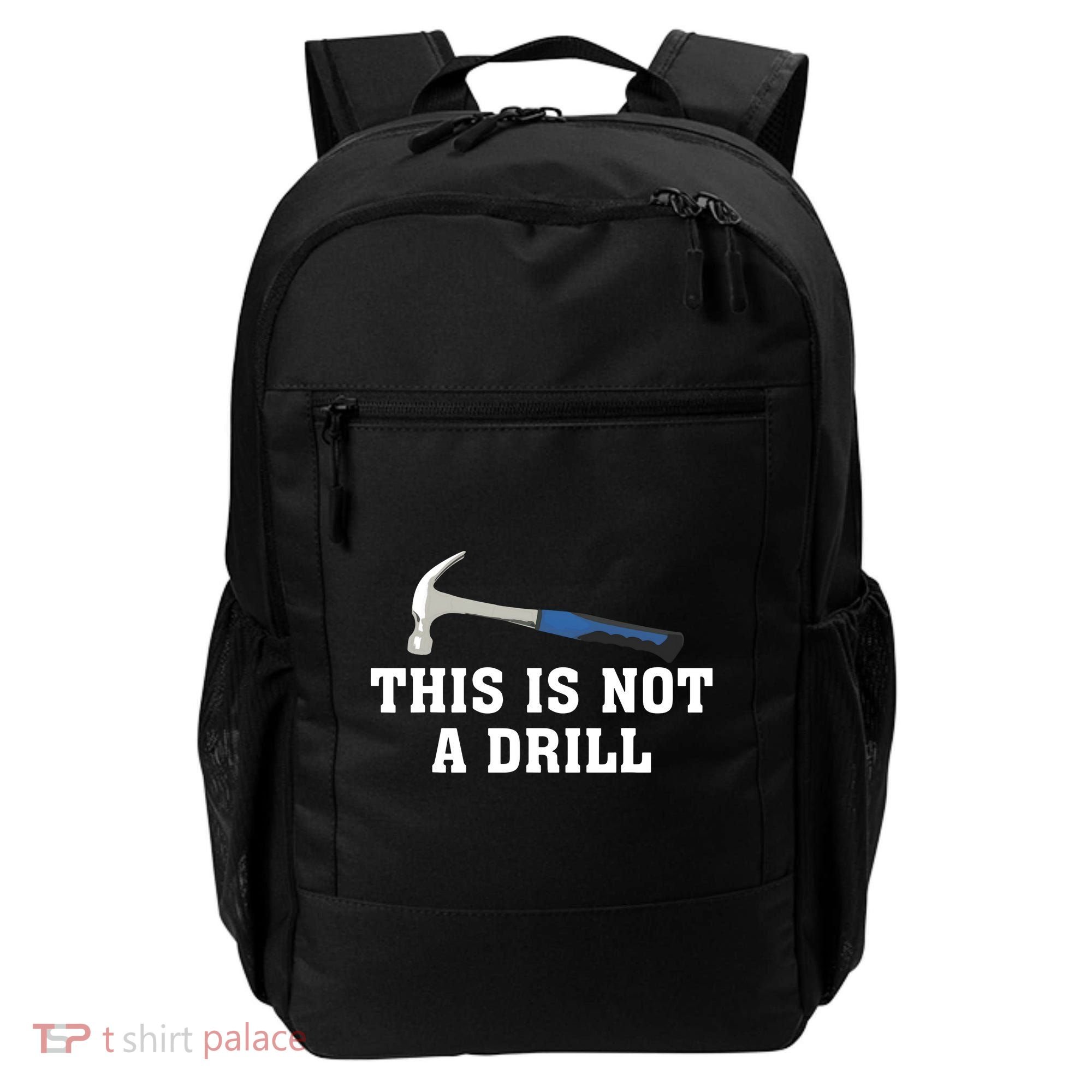 This Is Not A Drill Tools Hammer Builder Woodworking Backpack
