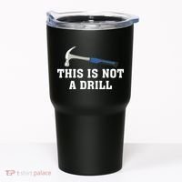 This Is Not A Drill Tools Hammer Builder Woodworking Tumbler thumb 0