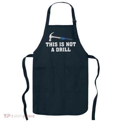 This Is Not A Drill Tools Hammer Builder Woodworking Apron