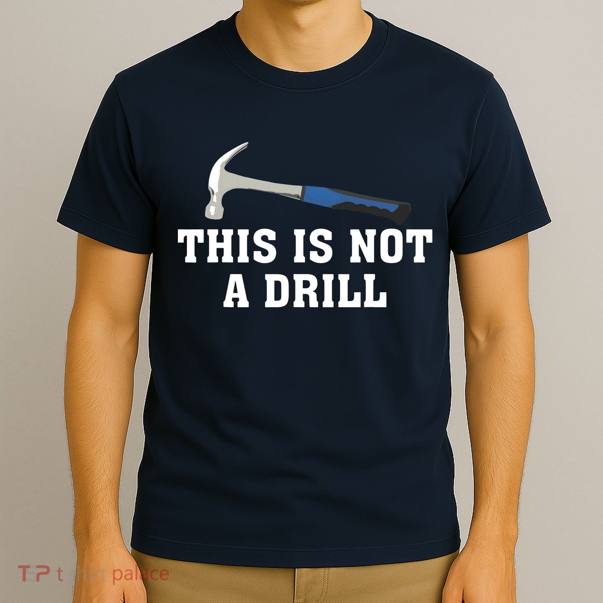 This Is Not A Drill Tools Hammer Builder Woodworking T-Shirt