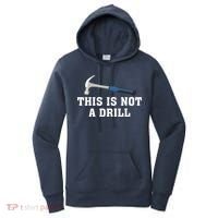 This Is Not A Drill Tools Hammer Builder Woodworking Women's Hoodie thumb 0