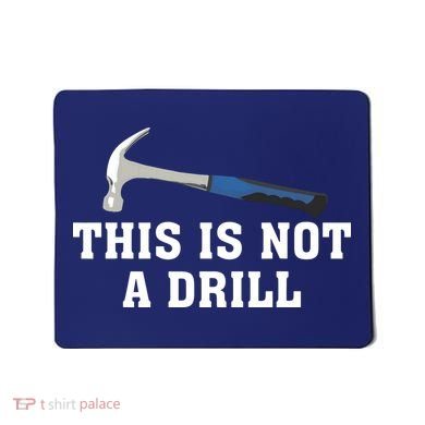 This Is Not A Drill Tools Hammer Builder Woodworking Mousepad
