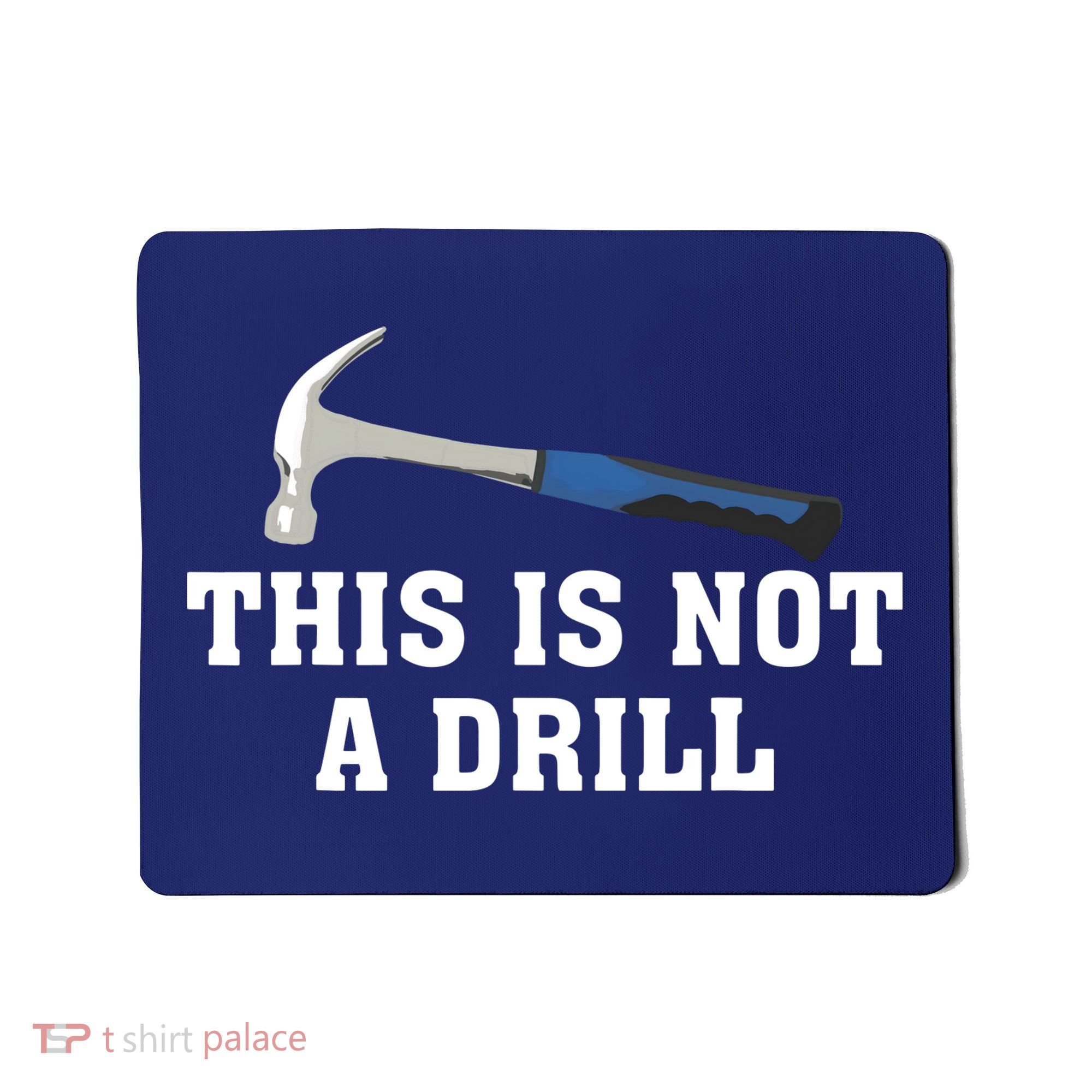 This Is Not A Drill Tools Hammer Builder Woodworking Mousepad