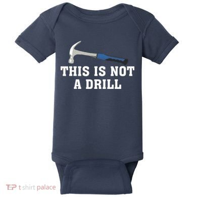 This Is Not A Drill Tools Hammer Builder Woodworking Baby Bodysuit