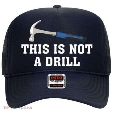 This Is Not A Drill Tools Hammer Builder Woodworking Hat