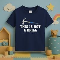 This Is Not A Drill Tools Hammer Builder Woodworking Toddler T-Shirt thumb 3