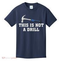 This Is Not A Drill Tools Hammer Builder Woodworking Kids T-Shirt thumb 0