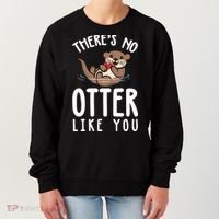 There Is No Otter Like You Funny Valentines Day Love Gift Women's Sweatshirt thumb 0