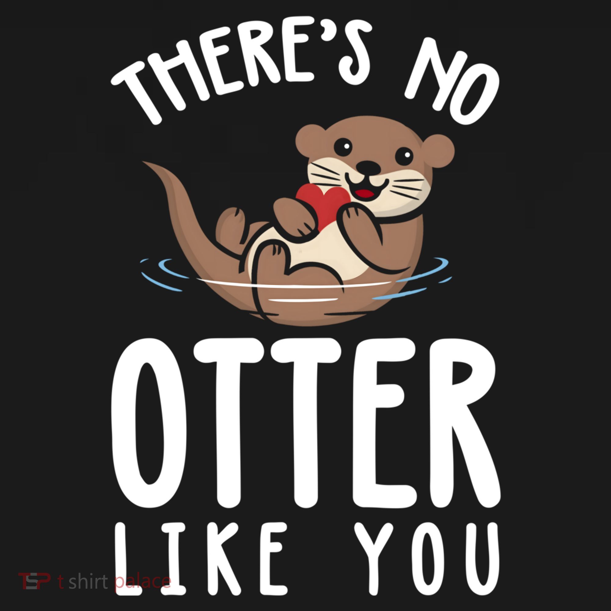 There Is No Otter Like You Funny Valentines Day Love Gift Bucket Hat